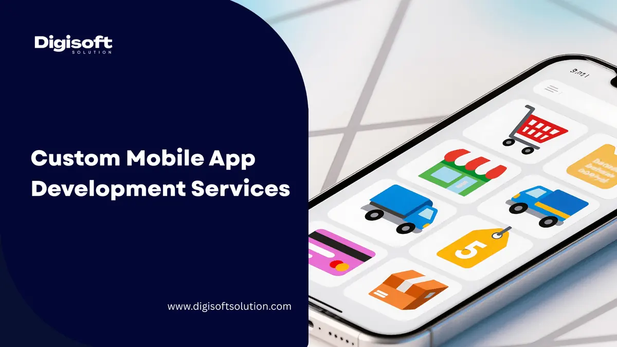 Custom Mobile App Development Services for Startups and Enterprises