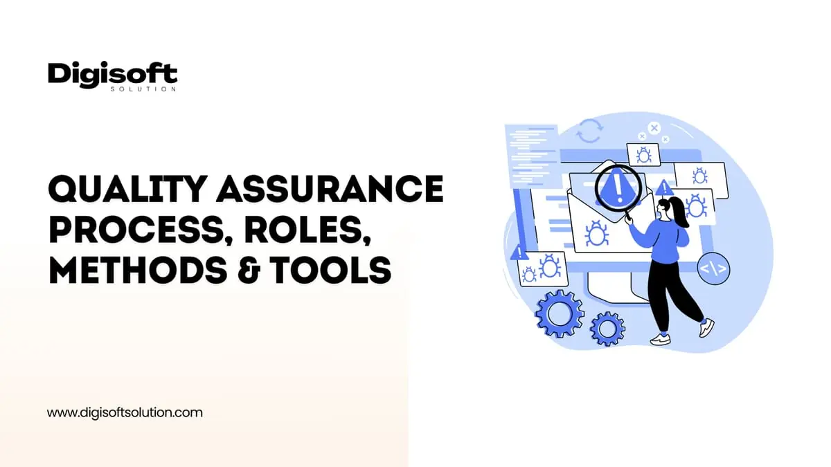The Quality Assurance Process: Roles, Methods, & Tools
